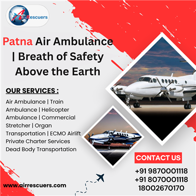 Patna Air Ambulance | Breath of Safety Above the Earth
