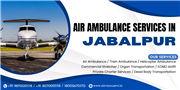 Air Ambulance Services in Jabalpur – Critical Flights Ready