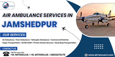 Air Ambulance Services in Jamshedpur Expert Medical Teams