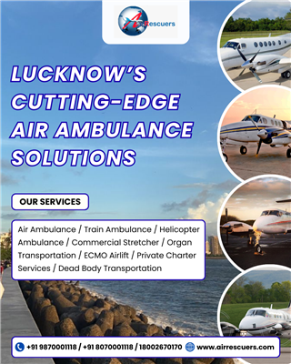 Lucknow’s Cutting-Edge Air Ambulance Solutions