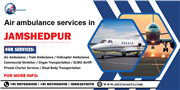 Air Ambulance Services in Jamshedpur for Emergencies