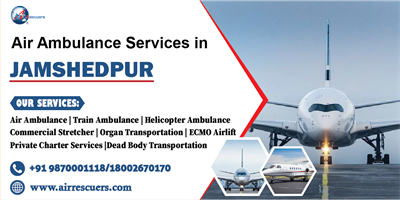Air Ambulance Services in Jamshedpur Fast-Track