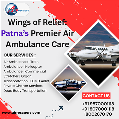Wings of Relief: Patna’s Premier Air Ambulance Care