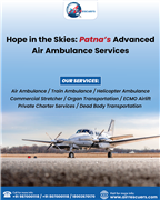 Hope in the Skies: Patna’s Advanced Air Ambulance Services