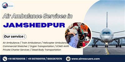 Air Ambulance Services in Jamshedpur – High-Altitude Healing