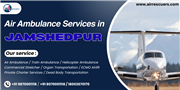 Air Ambulance Services in Jamshedpur – Advanced ICU on Wings