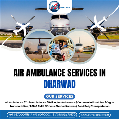 Emergency Air Ambulance Services in Dharwad for Immediate Critical Transfers and