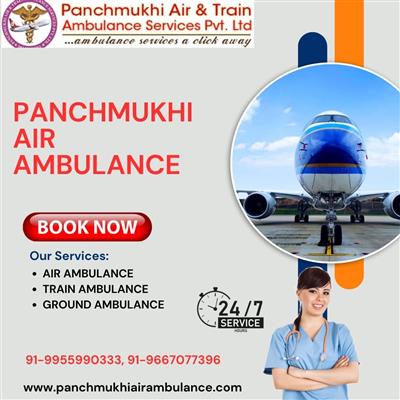 Panchmukhi Emergency Air Ambulance in Guwahati - Causing Zero Discomfort during