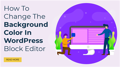 The Best Way to Customize the Background Color of WordPress Block Editor