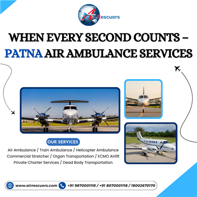 When Every Second Counts – Patna Air Ambulance Services