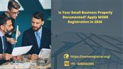 Is Your Small Business Properly Documented? Apply MSME Registration in 2026