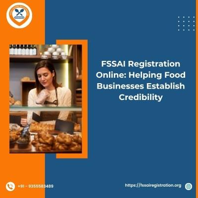 FSSAI Registration Online: Helping Food Businesses Establish Credibility