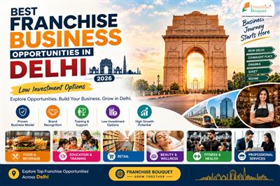 Best Franchise Business Opportunities in Delhi with Low Investment