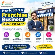 How to Start a Franchise Business Under ₹10 Lakh