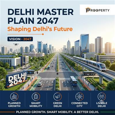 Delhi Master Plan 2047 Housing | Prooperty.com: Explore Urban Development