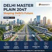 Delhi Master Plan 2047 Housing | Prooperty.com: Explore Urban Development