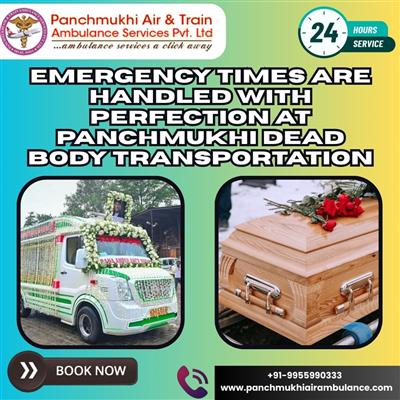Proper supervision is provided for booking Panchmukhi Dead Body Transportation