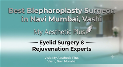 Best Blepharoplasty Surgeon in Navi Mumbai, Vashi | My Aesthetic Plus