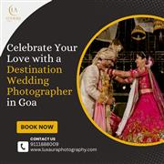 Celebrate Your Love with a Destination Wedding Photographer in Goa