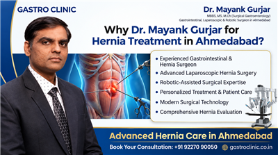 Why Dr. Mayank Gurjar Is Best Hernia Surgeon in Ahmedabad