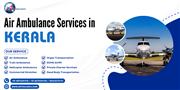Air Ambulance Services in Kerala Emergency Medical Transfers