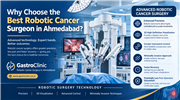 Why Choose the Best Robotic Cancer Surgeon in Ahmedabad?