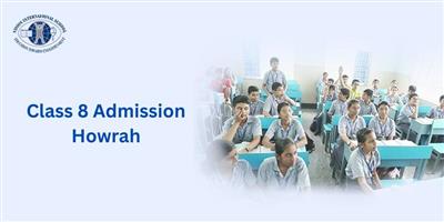 Secure Your Child’s Future with Class 8 Admission in Howrah