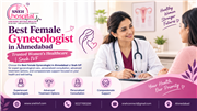 Best Female Gynecologist in Ahmedabad | Trusted Women