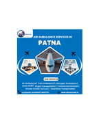 Affordable Air Ambulance in Patna | Safe Patient Transport with Doctor